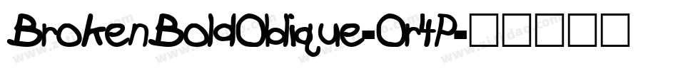 BrokenBoldOblique-Or4P字体转换