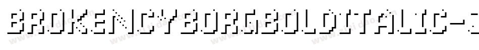 BrokenCyborgBoldItalic-joJR字体转换
