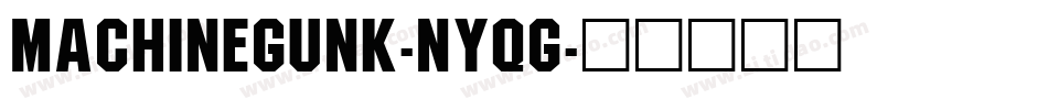 MachineGunk-nyqg字体转换