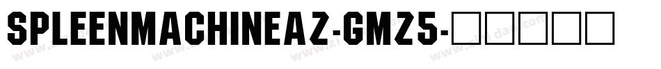SpleenMachineAz-gmz5字体转换