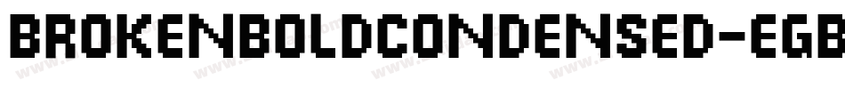 BrokenBoldCondensed-eGB3字体转换