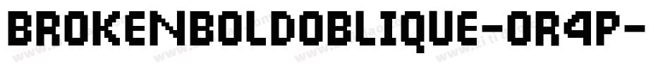 BrokenBoldOblique-Or4P字体转换