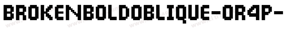 BrokenBoldOblique-Or4P字体转换
