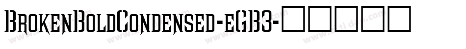 BrokenBoldCondensed-eGB3字体转换