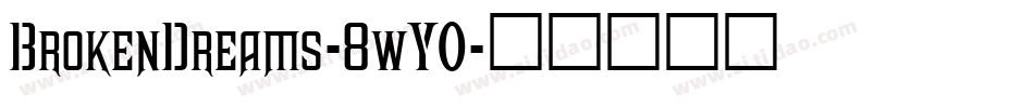 BrokenDreams-8wY0字体转换