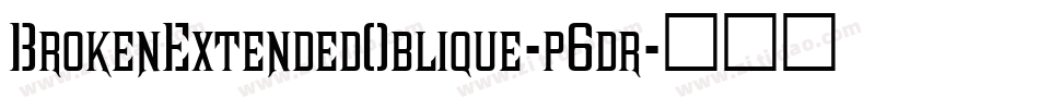 BrokenExtendedOblique-p6dr字体转换