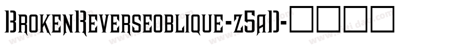 BrokenReverseoblique-z5aD字体转换