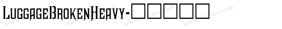 LuggageBrokenHeavy字体转换