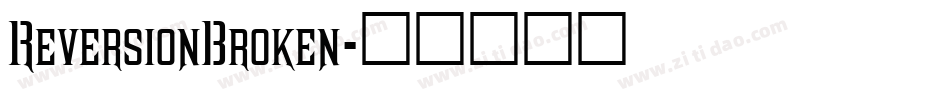 ReversionBroken字体转换