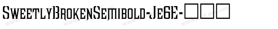 SweetlyBrokenSemibold-Je6E字体转换