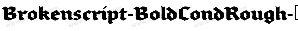 Brokenscript-BoldCondRough字体转换