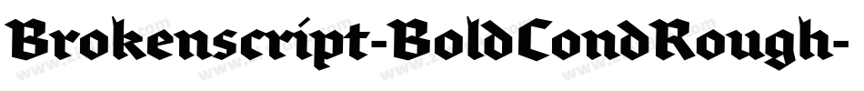 Brokenscript-BoldCondRough字体转换