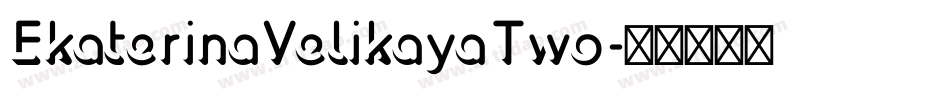 EkaterinaVelikayaTwo字体转换