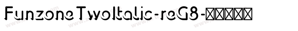 FunzoneTwoItalic-reG8字体转换 FunzoneTwoItalic-reG8字体转换