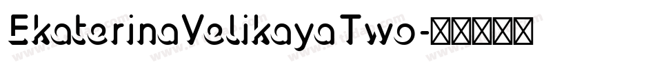 EkaterinaVelikayaTwo字体转换