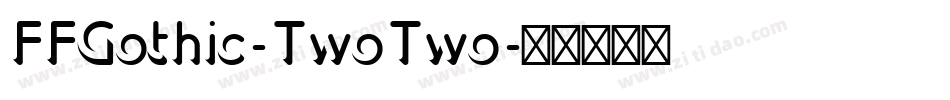 FFGothic-TwoTwo字体转换