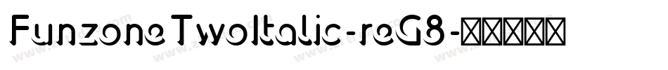 FunzoneTwoItalic-reG8字体转换 FunzoneTwoItalic-reG8字体转换