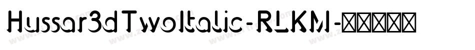Hussar3dTwoItalic-RLKM字体转换