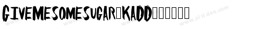GiveMeSomeSugar-KaDD字体转换
