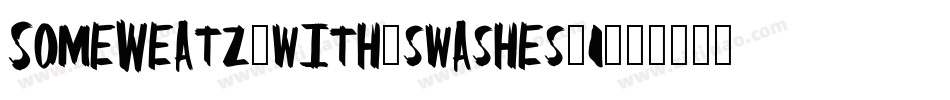 SomeWeatz-with-swashes-1字体转换