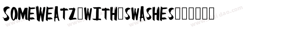 SomeWeatz_with_swashes字体转换