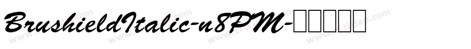 BrushieldItalic-n8PM字体转换