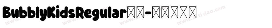 BubblyKidsRegular字体字体转换
