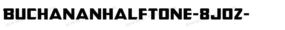 BuchananHalftone-8Joz字体转换