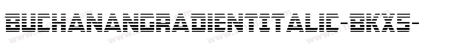 BuchananGradientItalic-BKx5字体转换
