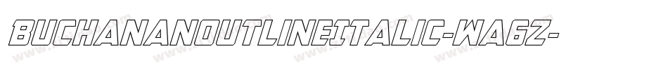 BuchananOutlineItalic-wa6Z字体转换