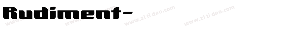 Rudiment字体转换