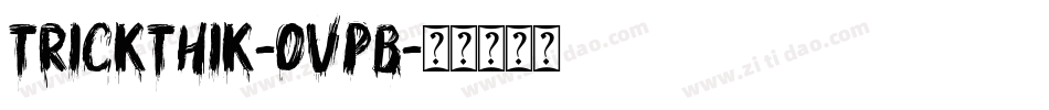 TrickThik-ovpB字体转换