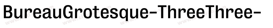 BureauGrotesque-ThreeThree字体转换