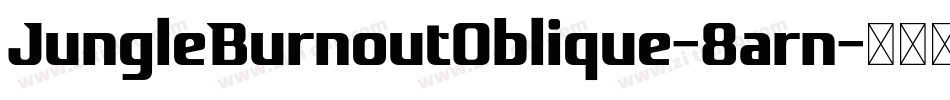 JungleBurnoutOblique-8arn字体转换