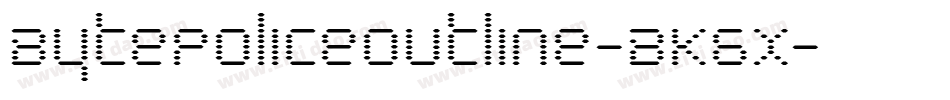 BytePoliceOutline-BK6x字体转换