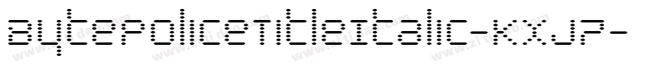 BytePoliceTitleItalic-KXj7字体转换