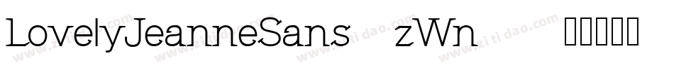 LovelyJeanneSans-zWn0字体转换 LovelyJeanneSans-zWn0字体转换