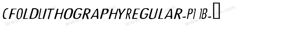 CfOldLithographyRegular-P11B字体转换