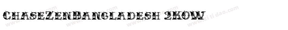 ChaseZenBangladesh-2KOW字体转换