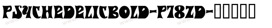 PsychedelicBold-p78ZD字体转换