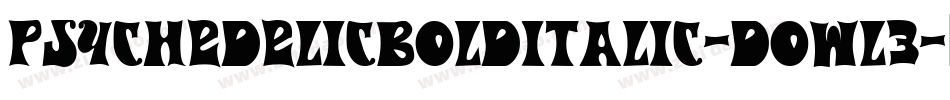 PsychedelicBoldItalic-DOWL3字体转换