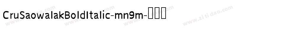 CruSaowalakBoldItalic-mn9m字体转换