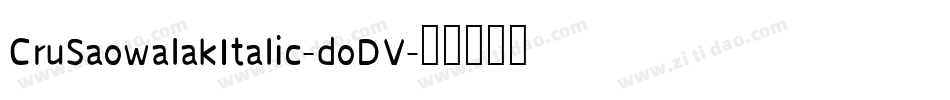 CruSaowalakItalic-doDV字体转换