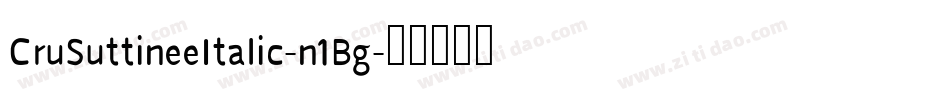CruSuttineeItalic-n1Bg字体转换