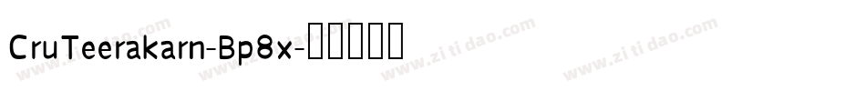 CruTeerakarn-Bp8x字体转换