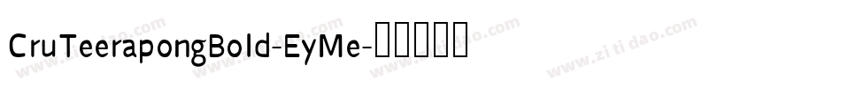 CruTeerapongBold-EyMe字体转换