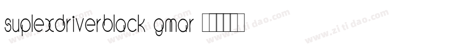 SuplexdriverBlack-gMaR字体转换