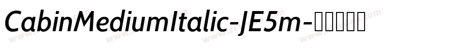 CabinMediumItalic-JE5m字体转换