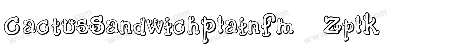 CactusSandwichPlainFm-ZplK字体转换 CactusSandwichPlainFm-ZplK字体转换