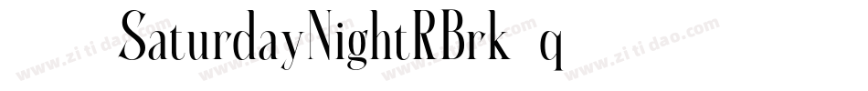 1015SaturdayNightRBrk-q666字体转换